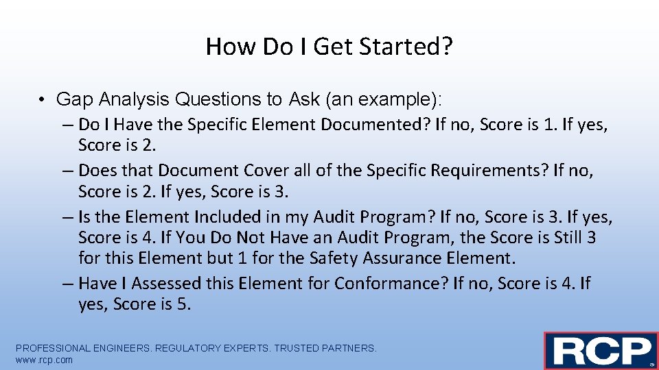 How Do I Get Started? • Gap Analysis Questions to Ask (an example): –