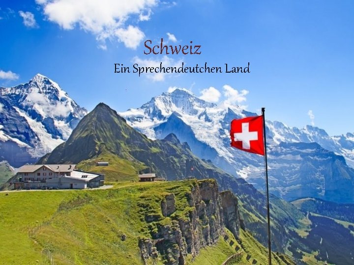 Schweiz Ein Sprechendeutchen Land 