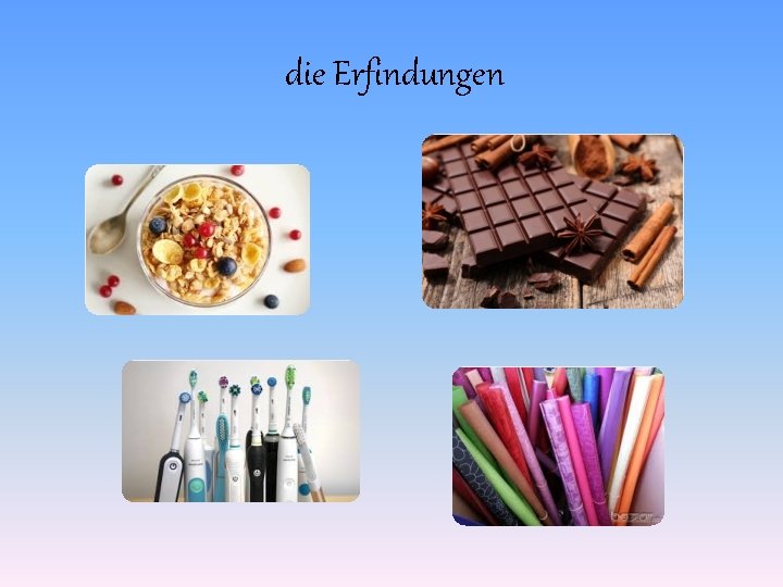 die Erfindungen 