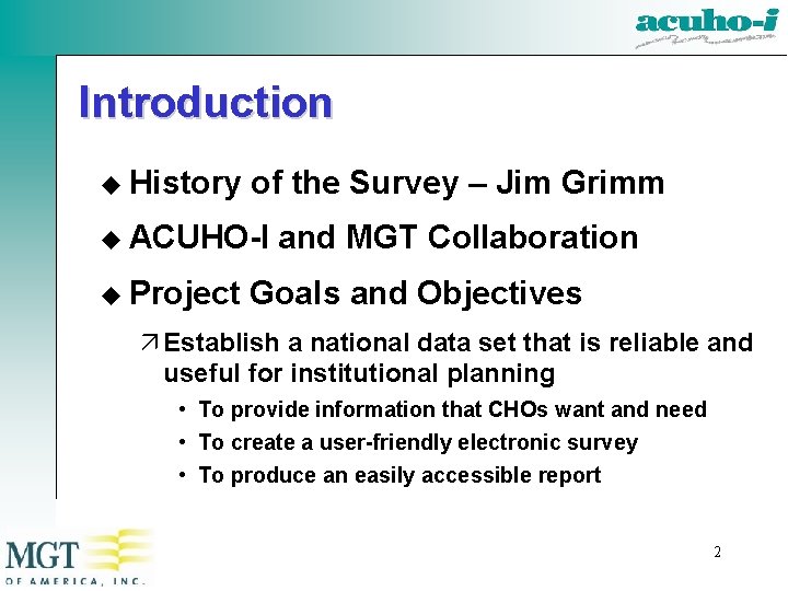 Introduction u History of the Survey – Jim Grimm u ACUHO-I u Project and