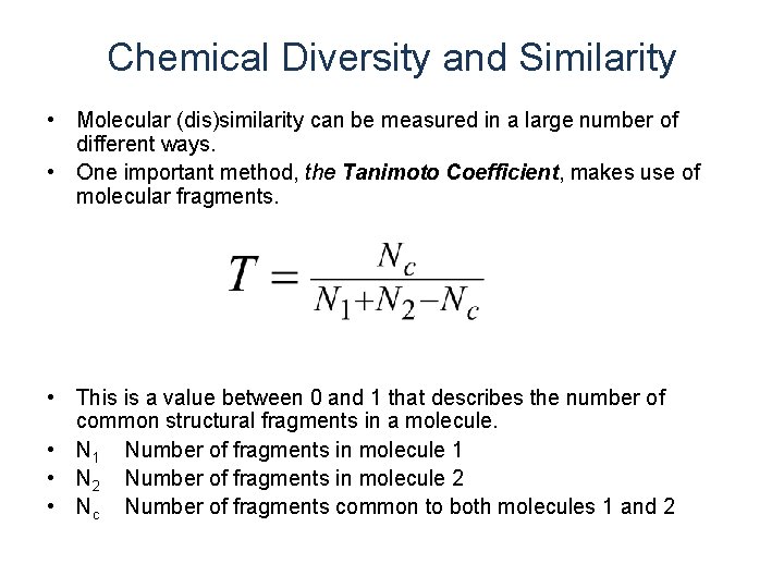 Chemical Diversity and Similarity • Molecular (dis)similarity can be measured in a large number Chemical Diversity and Similarity • Molecular (dis)similarity can be measured in a large number