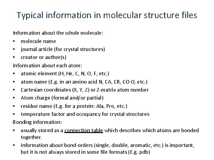 Typical information in molecular structure files Information about the whole molecule: • molecule name Typical information in molecular structure files Information about the whole molecule: • molecule name