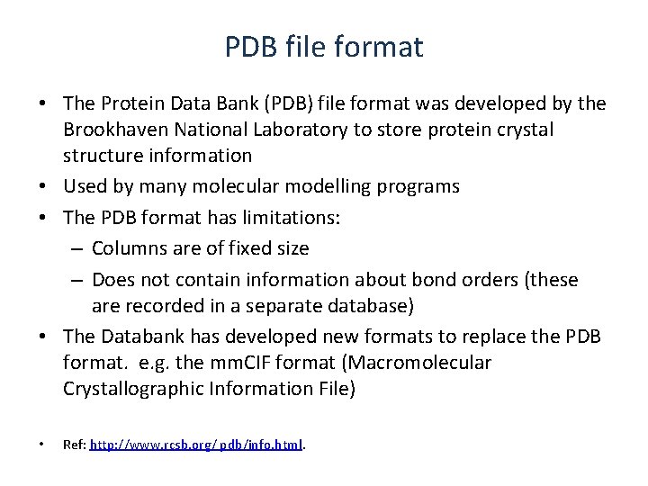 PDB file format • The Protein Data Bank (PDB) file format was developed by PDB file format • The Protein Data Bank (PDB) file format was developed by