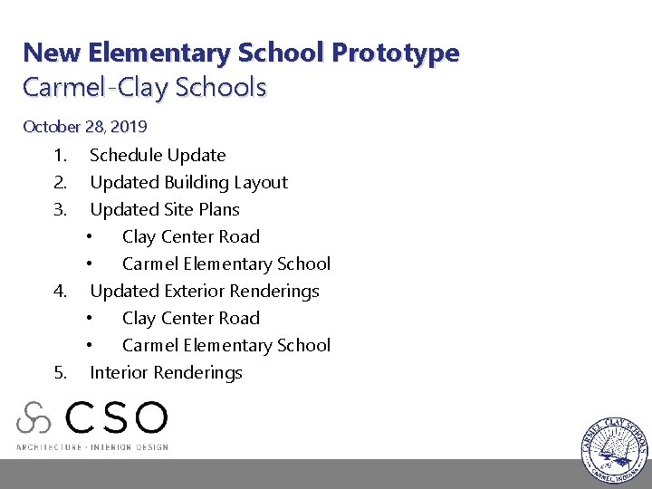 New Elementary School Prototype Carmel-Clay Schools October 28, 2019 1. 2. 3. 4. 5.