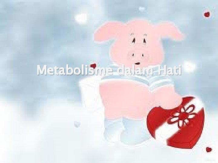 Metabolisme dalam Hati 