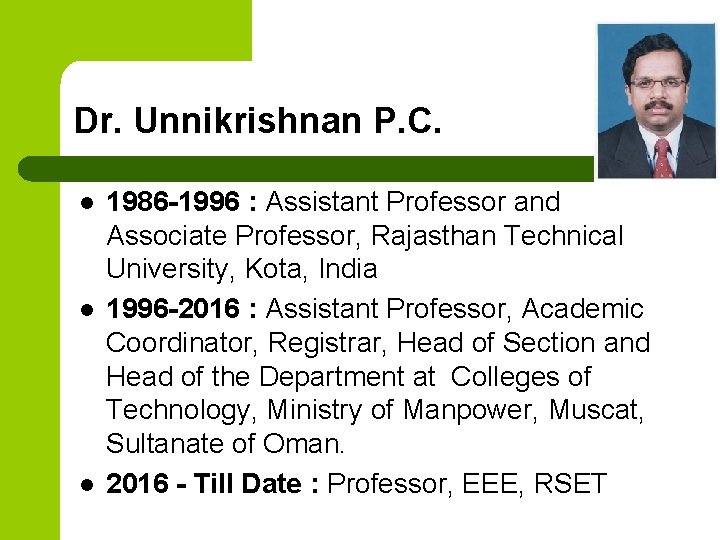 Dr. Unnikrishnan P. C. l l l 1986 -1996 : Assistant Professor and Associate