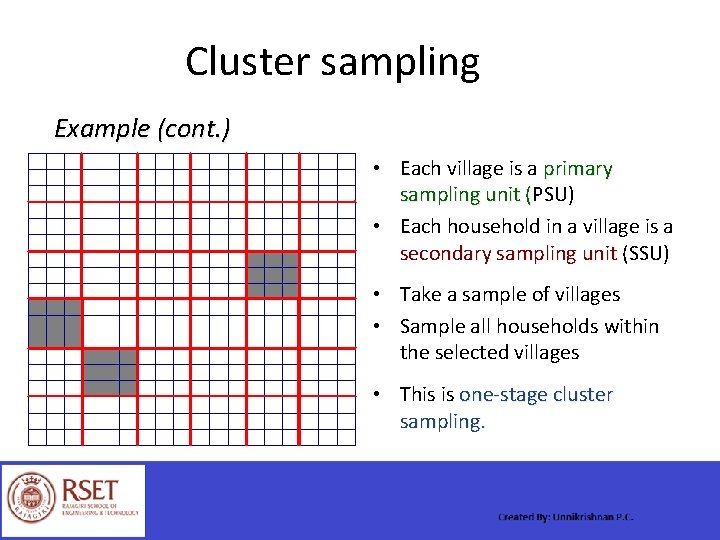 Cluster sampling Example (cont. ) • Each village is a primary sampling unit (PSU)