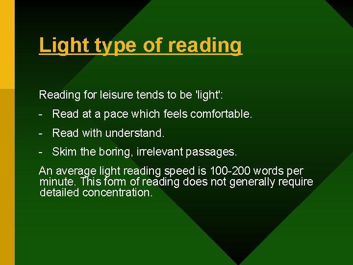 Light type of reading Reading for leisure tends to be 'light': - Read at