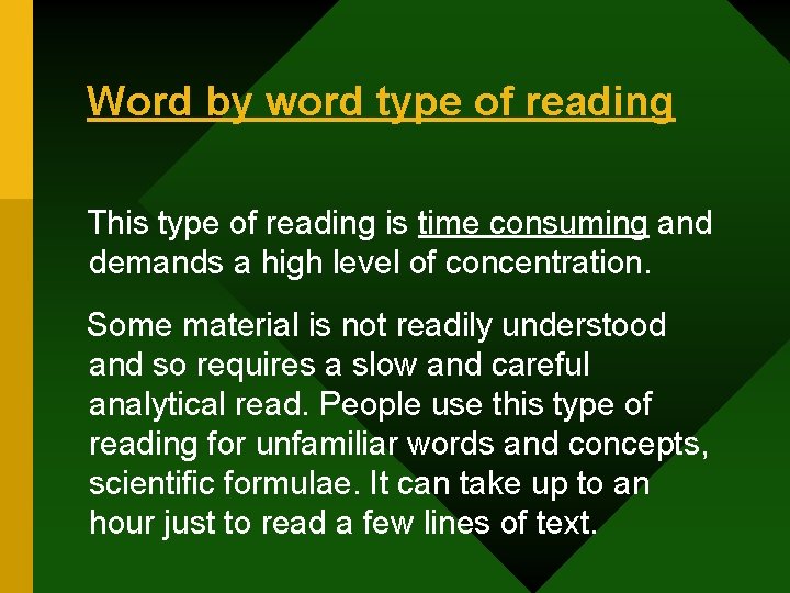 Word by word type of reading This type of reading is time consuming and