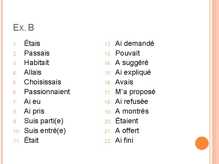 EX. B 1. 2. 3. 4. 5. 6. 7. 8. 9. 10. 11. Étais