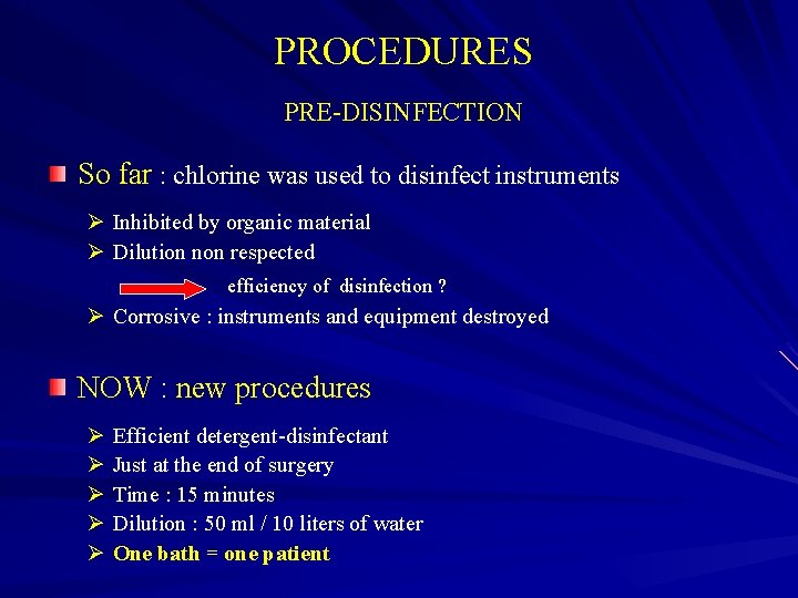 PROCEDURES PRE-DISINFECTION So far : chlorine was used to disinfect instruments Ø Inhibited by