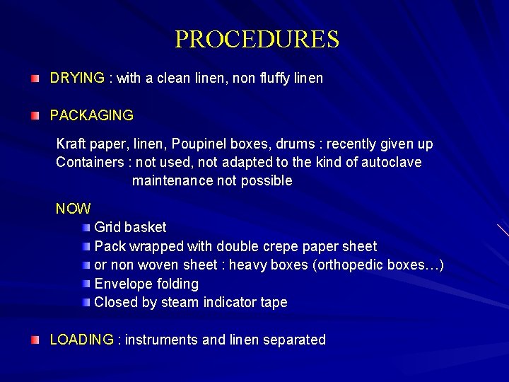 PROCEDURES DRYING : with a clean linen, non fluffy linen : PACKAGING Kraft paper,