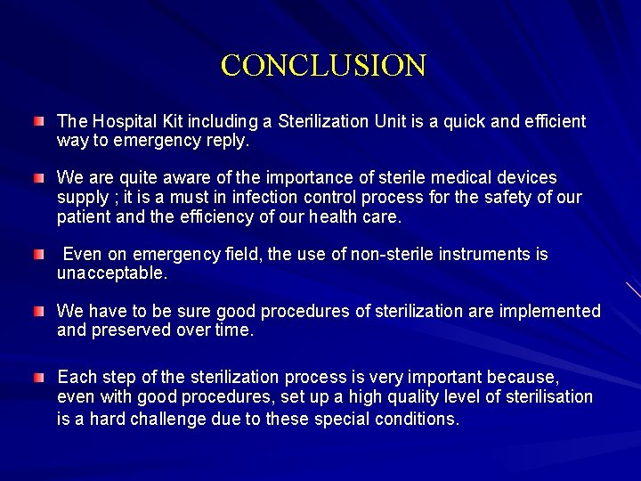 CONCLUSION The Hospital Kit including a Sterilization Unit is a quick and efficient way