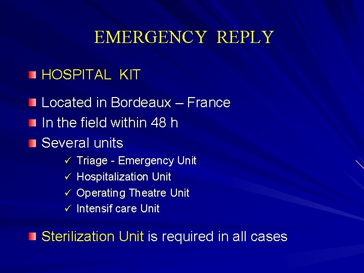 EMERGENCY REPLY HOSPITAL KIT Located in Bordeaux – France In the field within 48