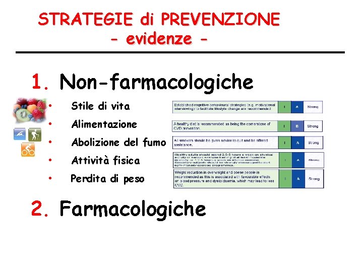 STRATEGIE di PREVENZIONE - evidenze - 1. Non-farmacologiche • Stile di vita • Alimentazione