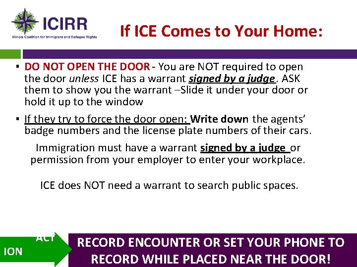 If ICE Comes to Your Home: ▪ DO NOT OPEN THE DOOR - You