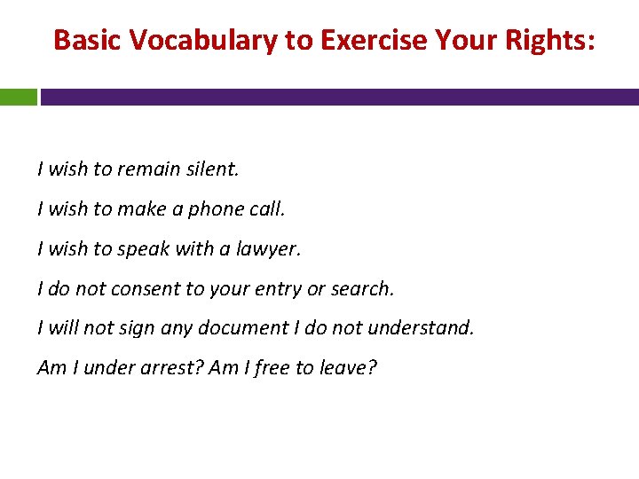 Basic Vocabulary to Exercise Your Rights: I wish to remain silent. I wish to