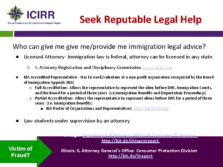 Seek Reputable Legal Help Who can give me/provide me immigration legal advice? ● Licensed