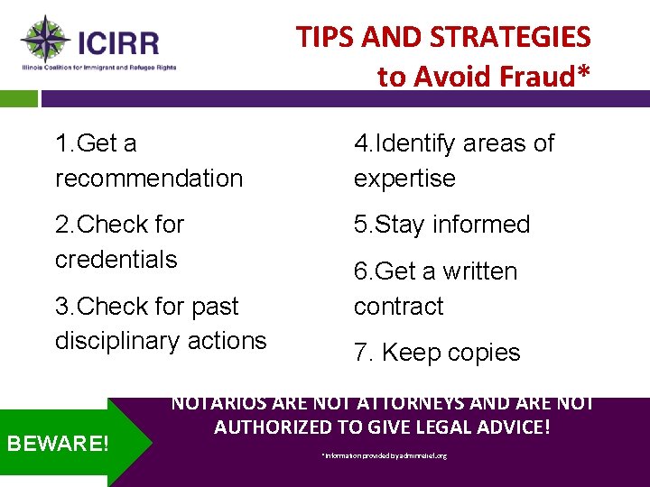 TIPS AND STRATEGIES to Avoid Fraud* 1. Get a recommendation 4. Identify areas of