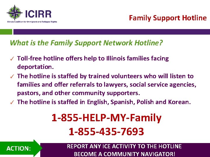 Family Support Hotline What is the Family Support Network Hotline? ✓ ✓ ✓ Toll-free