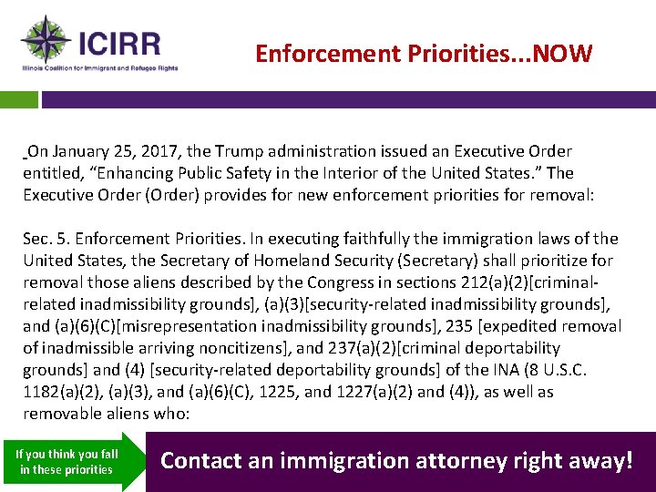 Enforcement Priorities. . . NOW On January 25, 2017, the Trump administration issued an