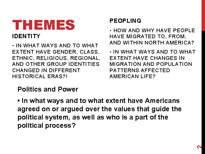 THEMES IDENTITY • IN WHAT WAYS AND TO WHAT EXTENT HAVE GENDER, CLASS, ETHNIC,