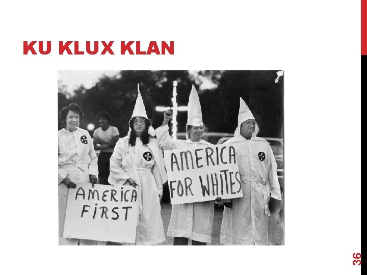 36 KU KLUX KLAN 