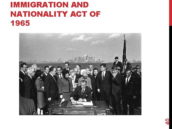 40 IMMIGRATION AND NATIONALITY ACT OF 1965 