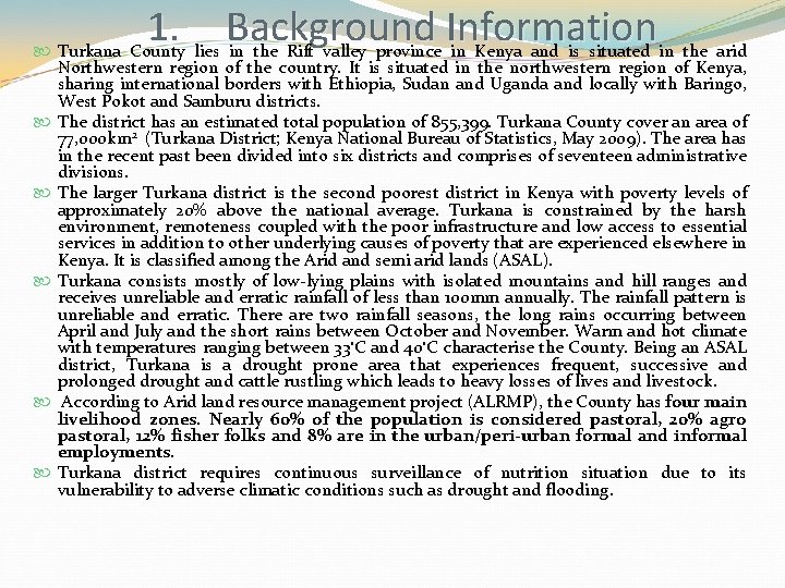 1. Background Information Turkana County lies in the Rift valley province in Kenya and