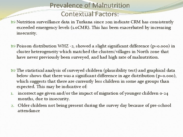 Prevalence of Malnutrition Contextual Factors: Nutrition surveillance data in Turkana since 2011 indicate CRM