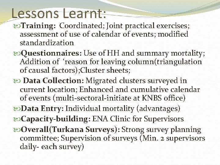 Lessons Learnt: Training: Coordinated; Joint practical exercises; assessment of use of calendar of events;