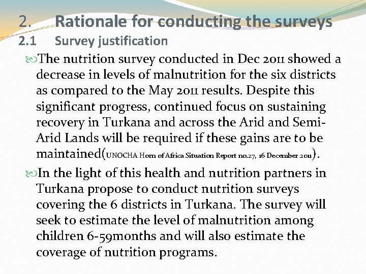 2. 2. 1 Rationale for conducting the surveys Survey justification The nutrition survey conducted