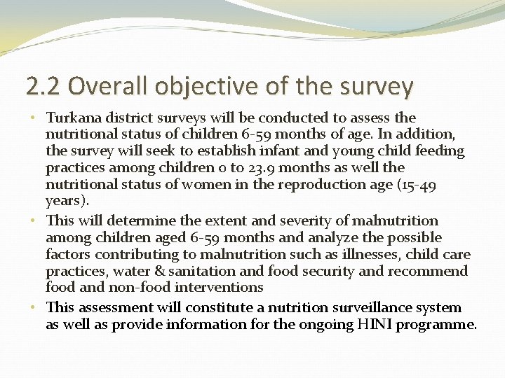 2. 2 Overall objective of the survey • Turkana district surveys will be conducted