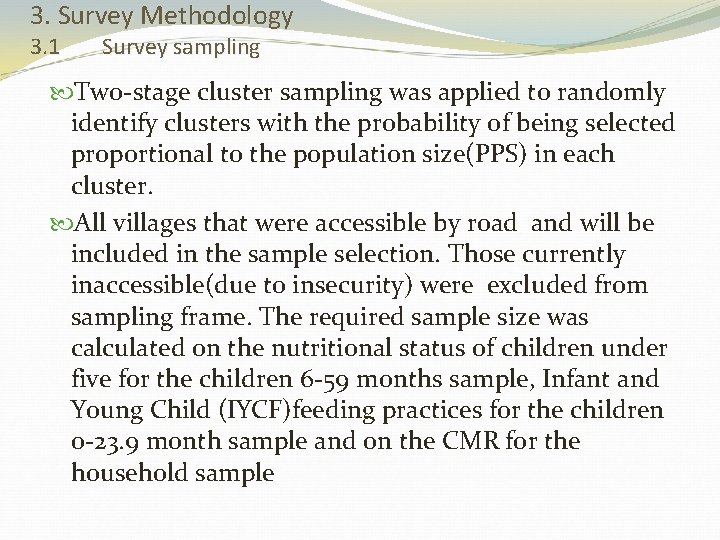 3. Survey Methodology 3. 1 Survey sampling Two-stage cluster sampling was applied to randomly