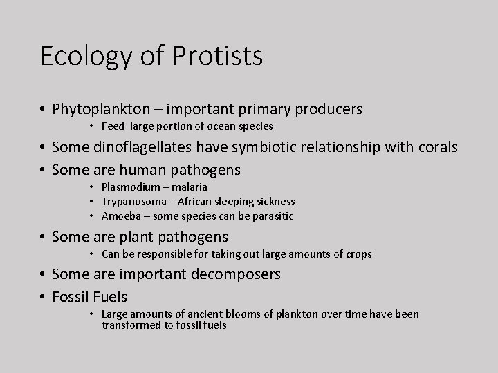 Ecology of Protists • Phytoplankton – important primary producers • Feed large portion of