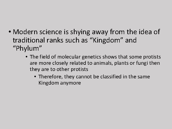  • Modern science is shying away from the idea of traditional ranks such