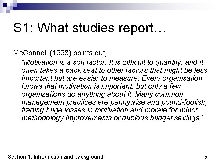 S 1: What studies report… Mc. Connell (1998) points out, “Motivation is a soft
