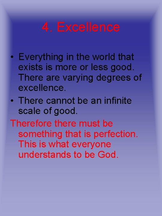 4. Excellence • Everything in the world that exists is more or less good.
