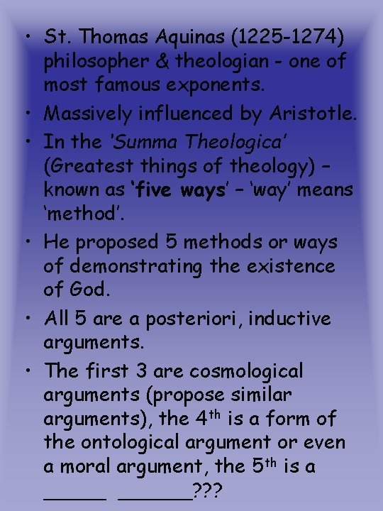  • St. Thomas Aquinas (1225 -1274) philosopher & theologian - one of most