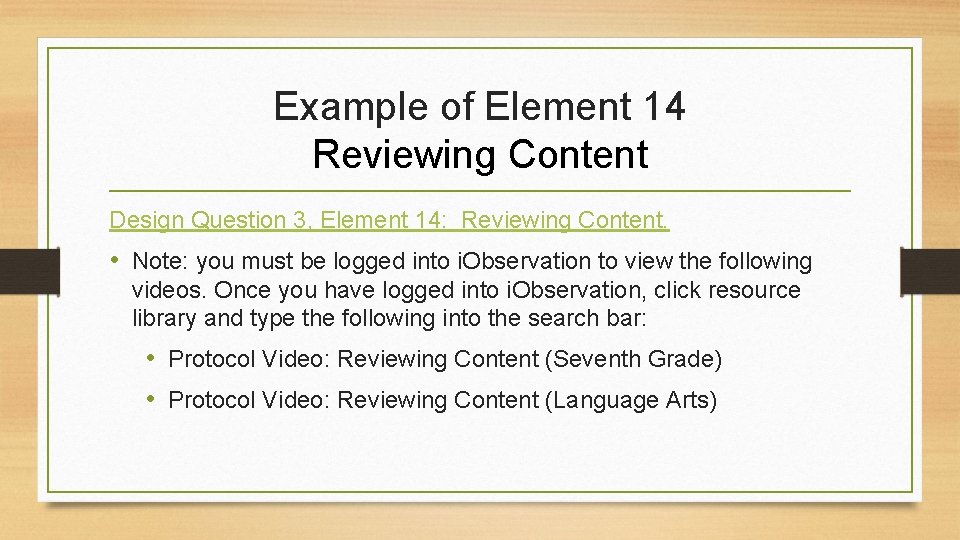 Example of Element 14 Reviewing Content Design Question 3, Element 14: Reviewing Content. •