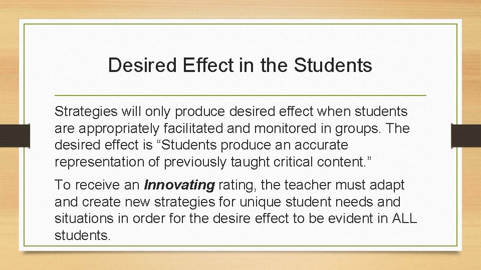 Desired Effect in the Students Strategies will only produce desired effect when students are