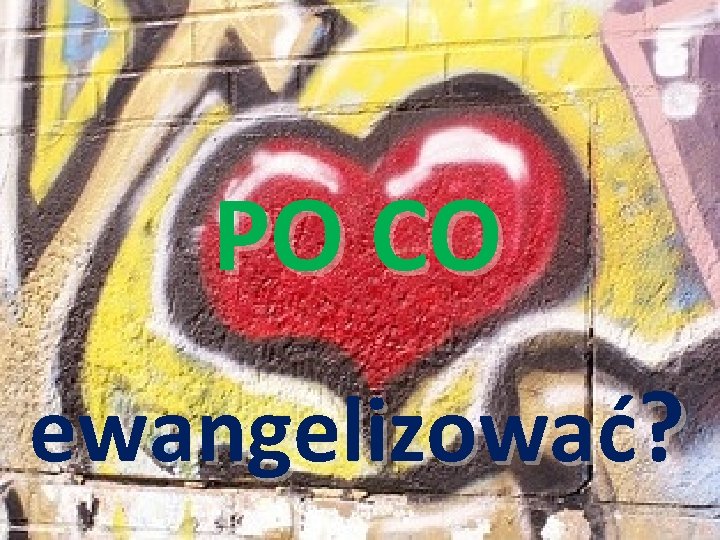 PO CO ewangelizować? 