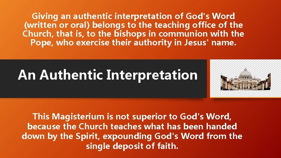 Giving an authentic interpretation of God's Word (written or oral) belongs to the teaching Giving an authentic interpretation of God's Word (written or oral) belongs to the teaching