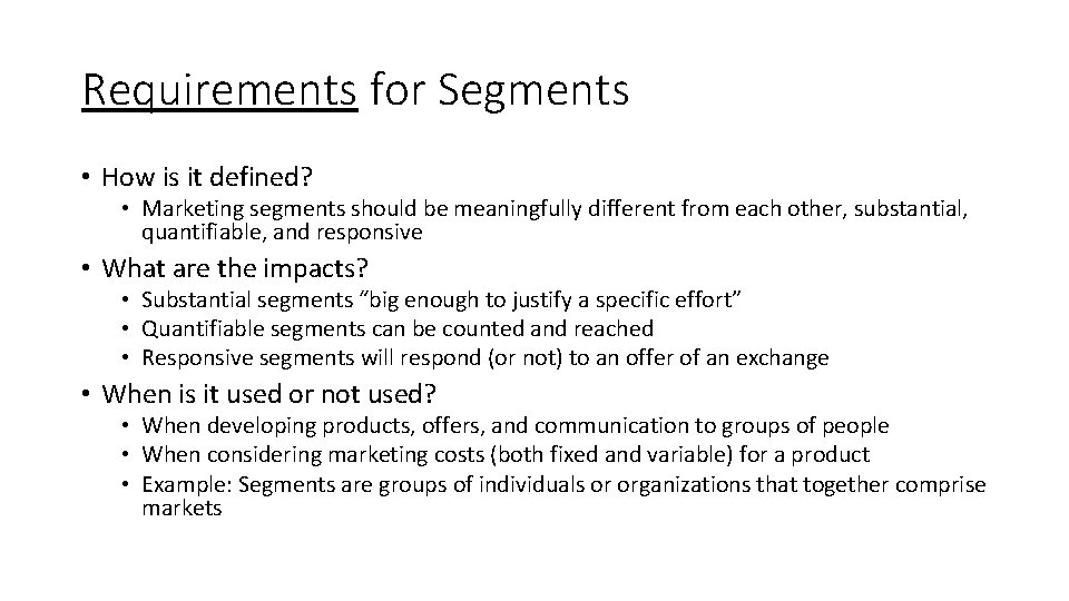 Requirements for Segments • How is it defined? • Marketing segments should be meaningfully