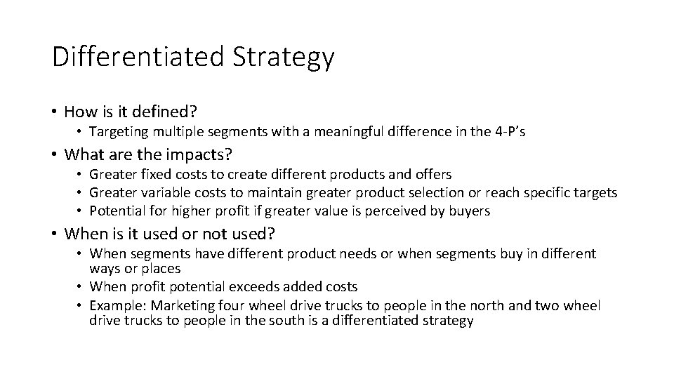 Differentiated Strategy • How is it defined? • Targeting multiple segments with a meaningful