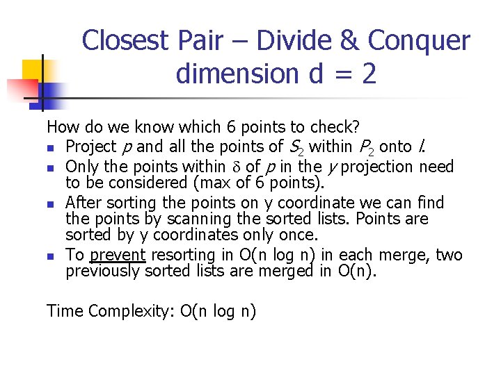 Closest Pair – Divide & Conquer dimension d = 2 How do we know