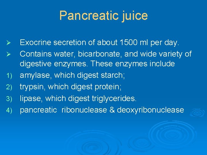 Pancreatic juice Ø Ø 1) 2) 3) 4) Exocrine secretion of about 1500 ml