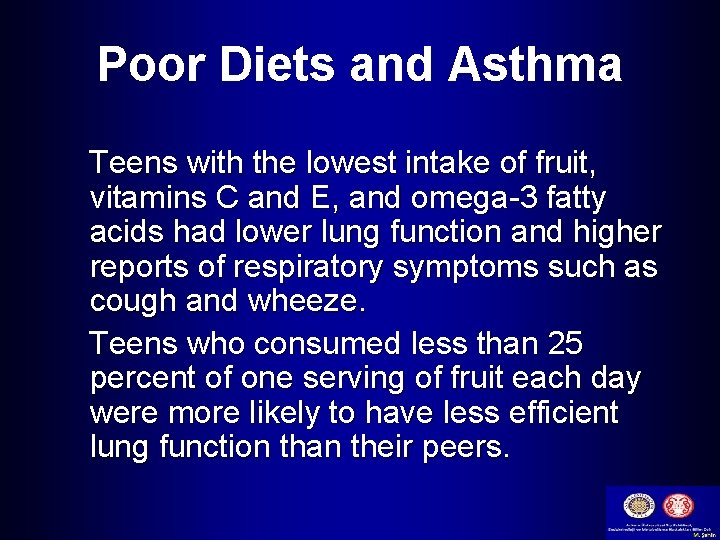 Poor Diets and Asthma Teens with the lowest intake of fruit, vitamins C and