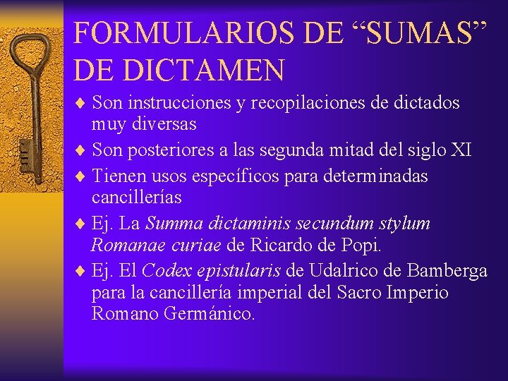 FORMULARIOS DE “SUMAS” DE DICTAMEN ¨ Son instrucciones y recopilaciones de dictados muy diversas FORMULARIOS DE “SUMAS” DE DICTAMEN ¨ Son instrucciones y recopilaciones de dictados muy diversas