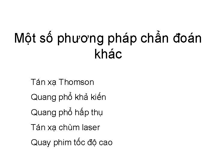 Một số phương pháp chẩn đoán khác Tán xạ Thomson Quang phổ khả kiến